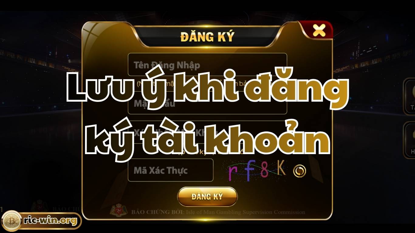 Lưu ý khi đăng ký Ricwin Lưu ý khi đăng ký Ricwin