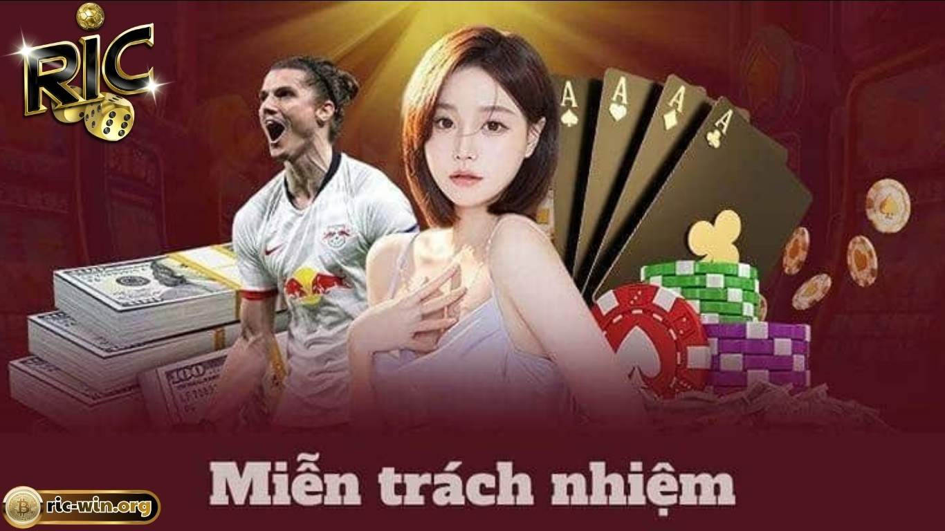 Những trường hợp miễn trừ trách nhiệm trên cổng game RICWIN Những trường hợp miễn trừ trách nhiệm trên cổng game RICWIN